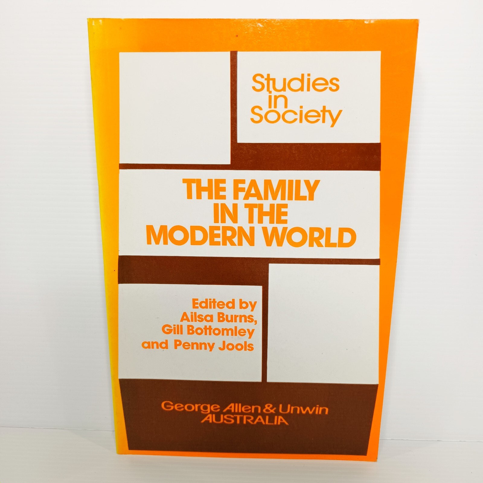 The Family in the Modern World, Studies in Society. Burns, Bottomley & Jools.