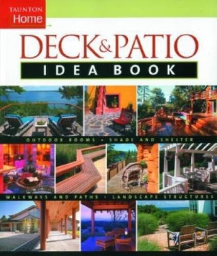 Deck & Patio Idea Book: Outdoor Rooms•Shade and ShelterȂ – VERY GOOD