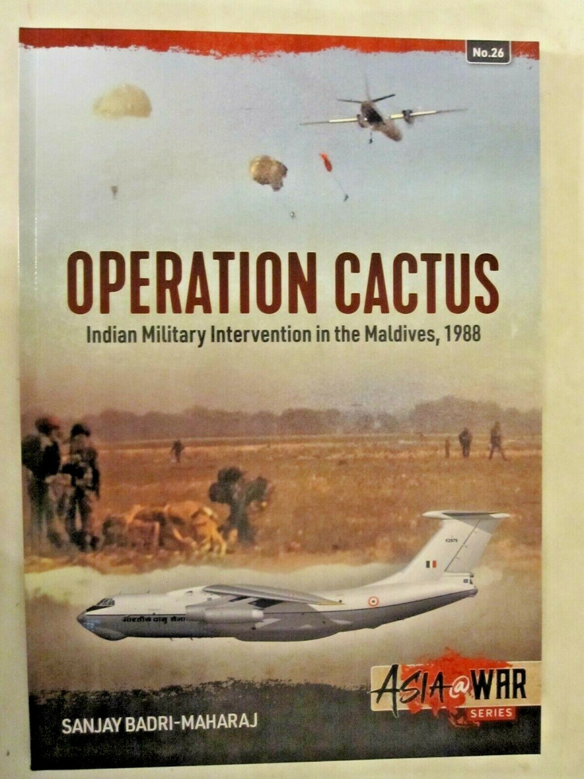 Operation Cactus Indian Military Intervention in the Maldives, 1988 Asia@War 26