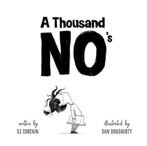 A Thousand No’s – Hardcover By Corchin, DJ – VERY GOOD