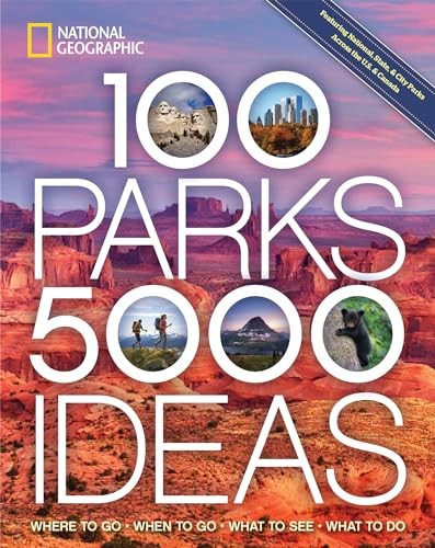 100 Parks, 5,000 Ideas: Where to Go, W…, Yogerst, Joe
