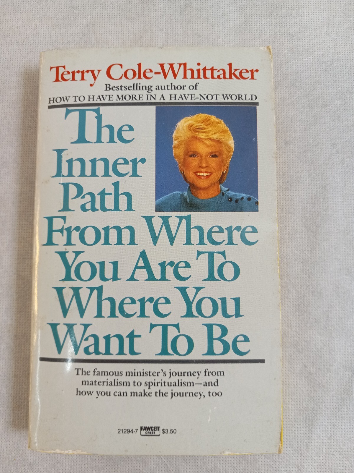 1987 INNER PATH TO WHERE YOU WANT TO BE Paperback Book by TERRY COLE-WHITTAKER