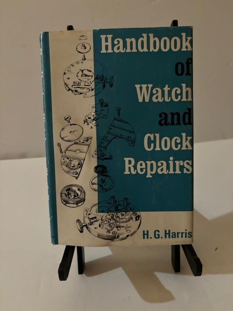 1968 Handbook of Watch and Clock Repairs by Harris