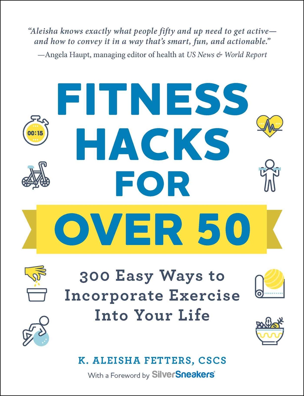 Fitness Hacks for over 50: 300 Easy Ways to Incorporate Exercise Into Your L…
