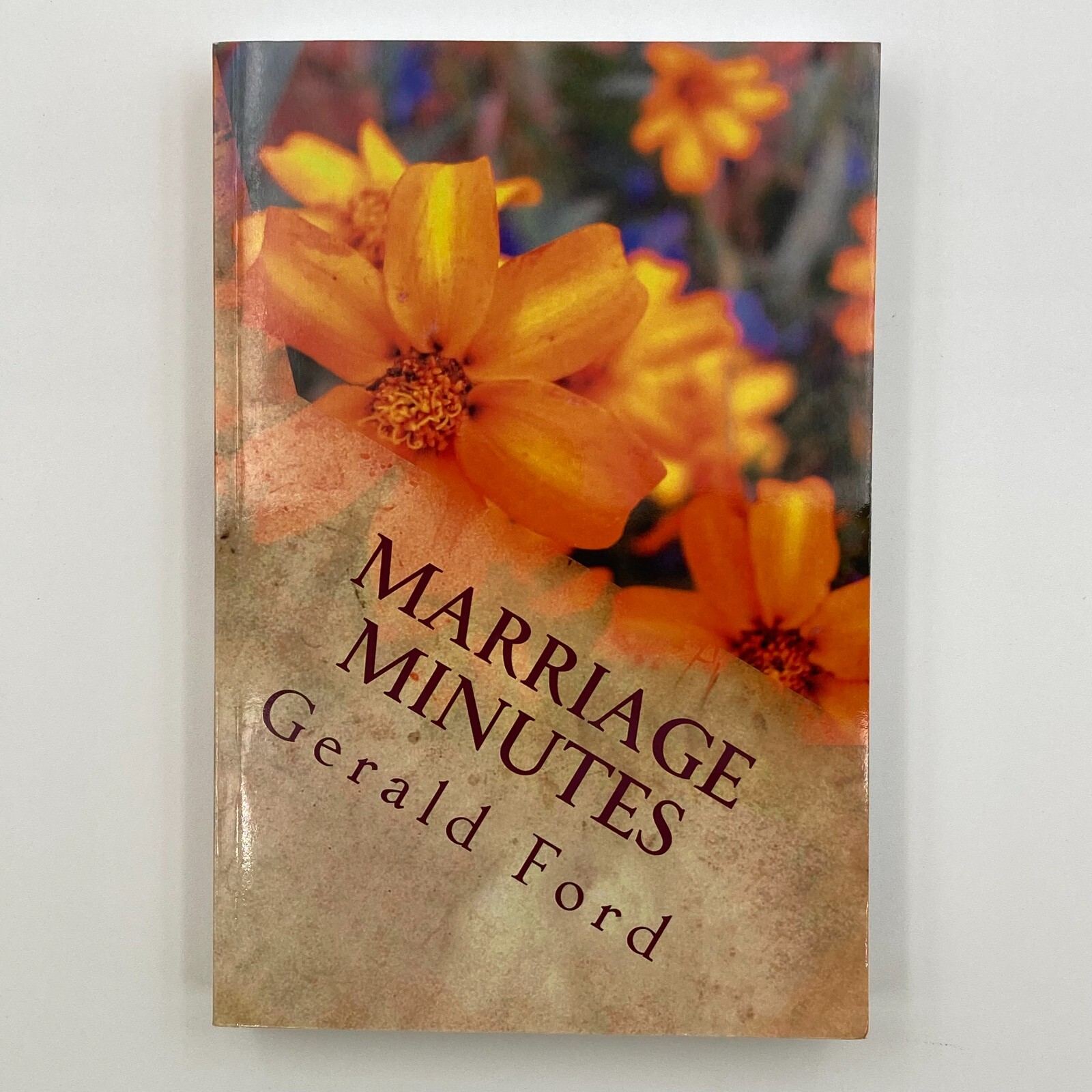Marriage Minutes by Gerald Ford (Trade Paperback) Inscribed VG 433 pages