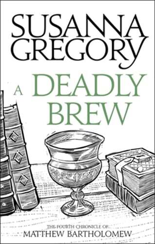 A Deadly Brew: The Fourth Matthew Bartholomew Chronicle by Susanna Gregory: Used