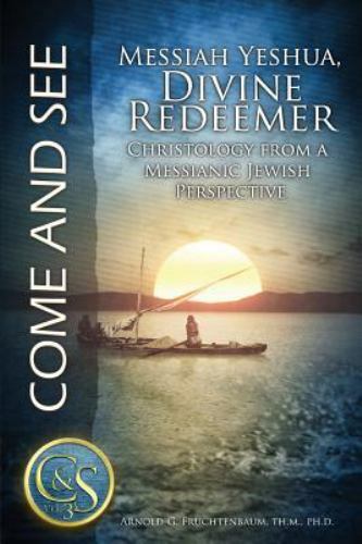 Messiah Yeshua, Divine Redeemer: Christology from a Messianic Jewish Perspective