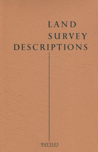LAND SURVEY DESCRIPTIONS By Gurdon H. Wattles & William C. Wattles **BRAND NEW**