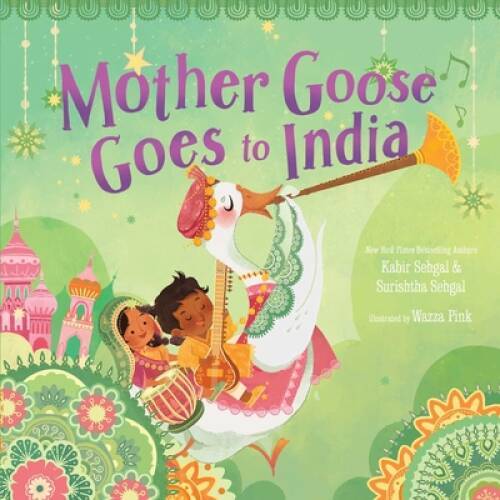 Mother Goose Goes to India – Hardcover By Sehgal, Kabir – GOOD