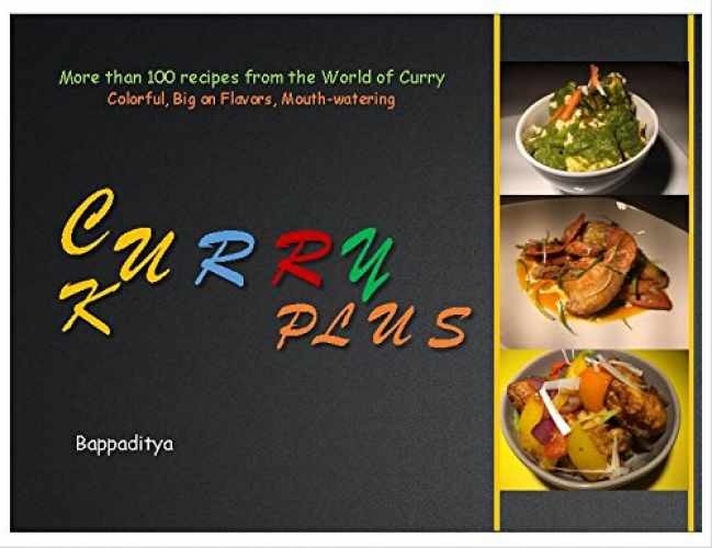 Curry Plus : Fun, Fast, – Hardcover, by Bappaditya Bhattacharya – Very Good