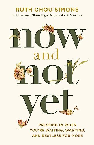 Now and Not Yet: Pressing in When Y…, Simons, Ruth Ch