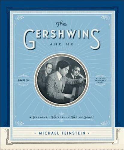 The Gershwins and Me: A Personal History in Twelve Songs – Hardcover – GOOD