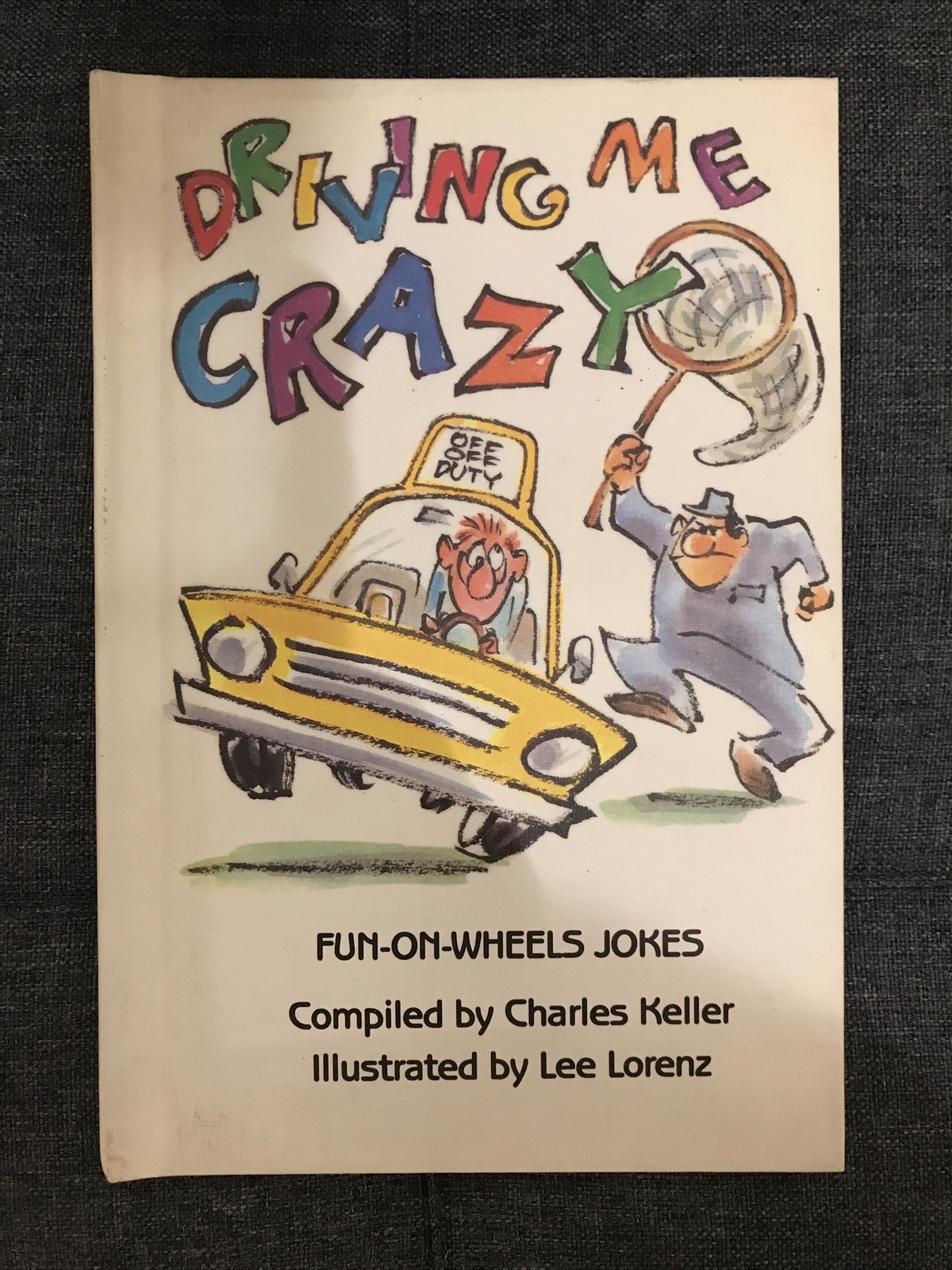 DRIVING ME CRAZY: FUN ON WHEELS JOKES By Charles Keller & Lee Lorenz – Hardcover