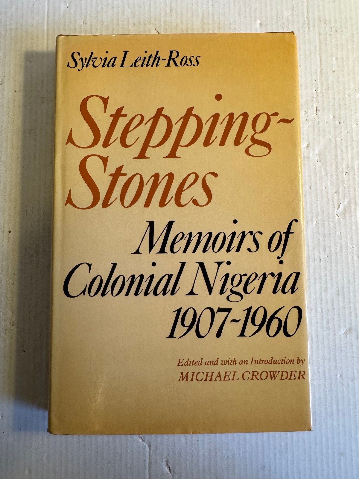 Stepping-Stones Memoirs of Colonial Nigeria Sylvia Leith-Ross HCDJ UNREAD VG