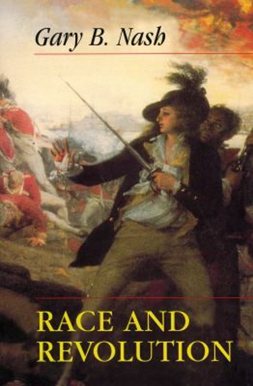 Race and Revolution Hardcover Gary B. Nash