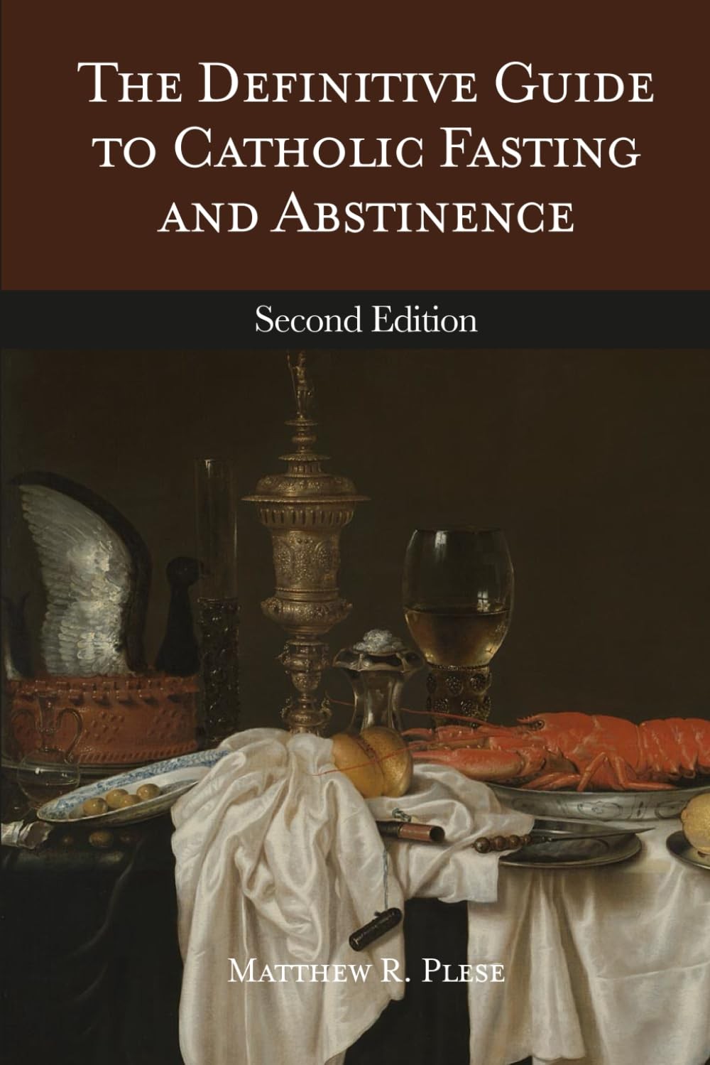 Definitive Guide to Catholic Fasting & Abstinence by Matthew Plese