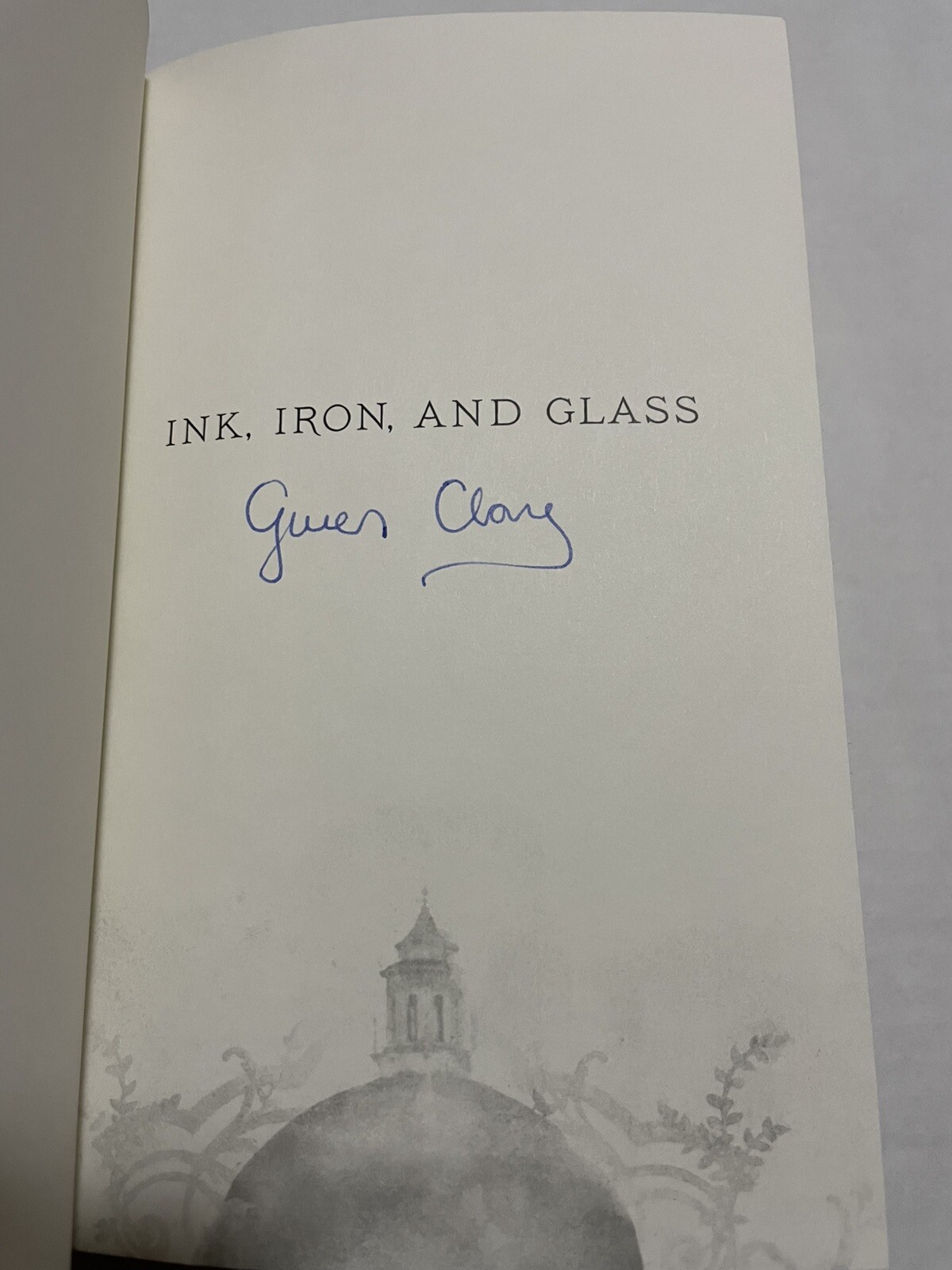 Ink, Iron, and Glass by Gwendolyn Clare (2018, Hardcover) SIGNED 1st ed. HC/DJ