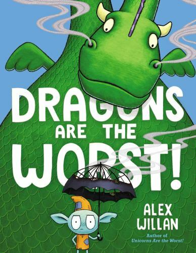 Dragons Are the Worst! by Alex Willan (2021, Hardcover)
