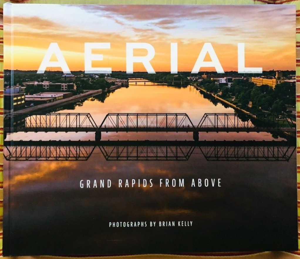 Aerial: Grand Rapids From Above, by Kelly & Koons, hardcover 1st printing signed