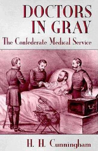 Doctors in Gray: The Confederate Medical Service – Paperback – GOOD