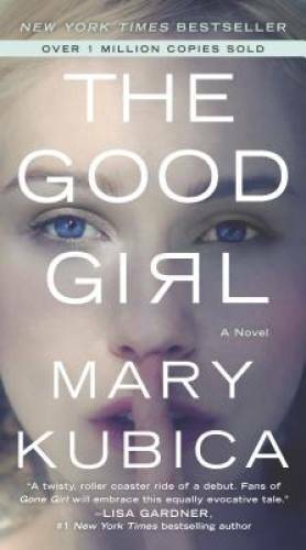 The Good Girl – Mass Market Paperback By Kubica, Mary – VERY GOOD
