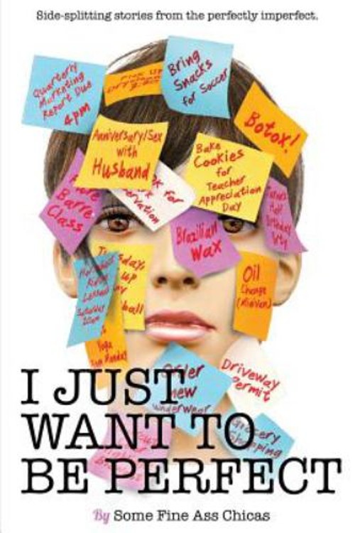 I Just Want to Be Perfect Paperback Jen Mann