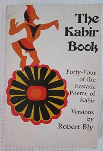 The Kabir Book: Forty-Four of the – Paperback, by Bly Robert – Very Good