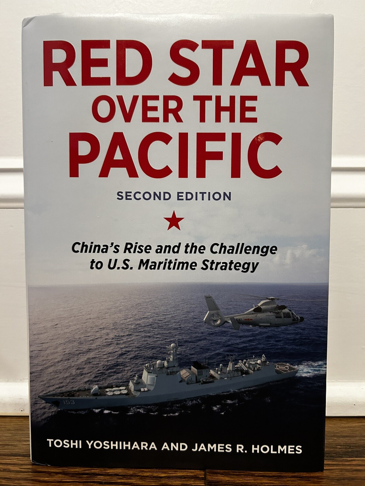 Red Star over the Pacific China U.S. Maritime Strategy 2nd Ed Yoshihara Holmes