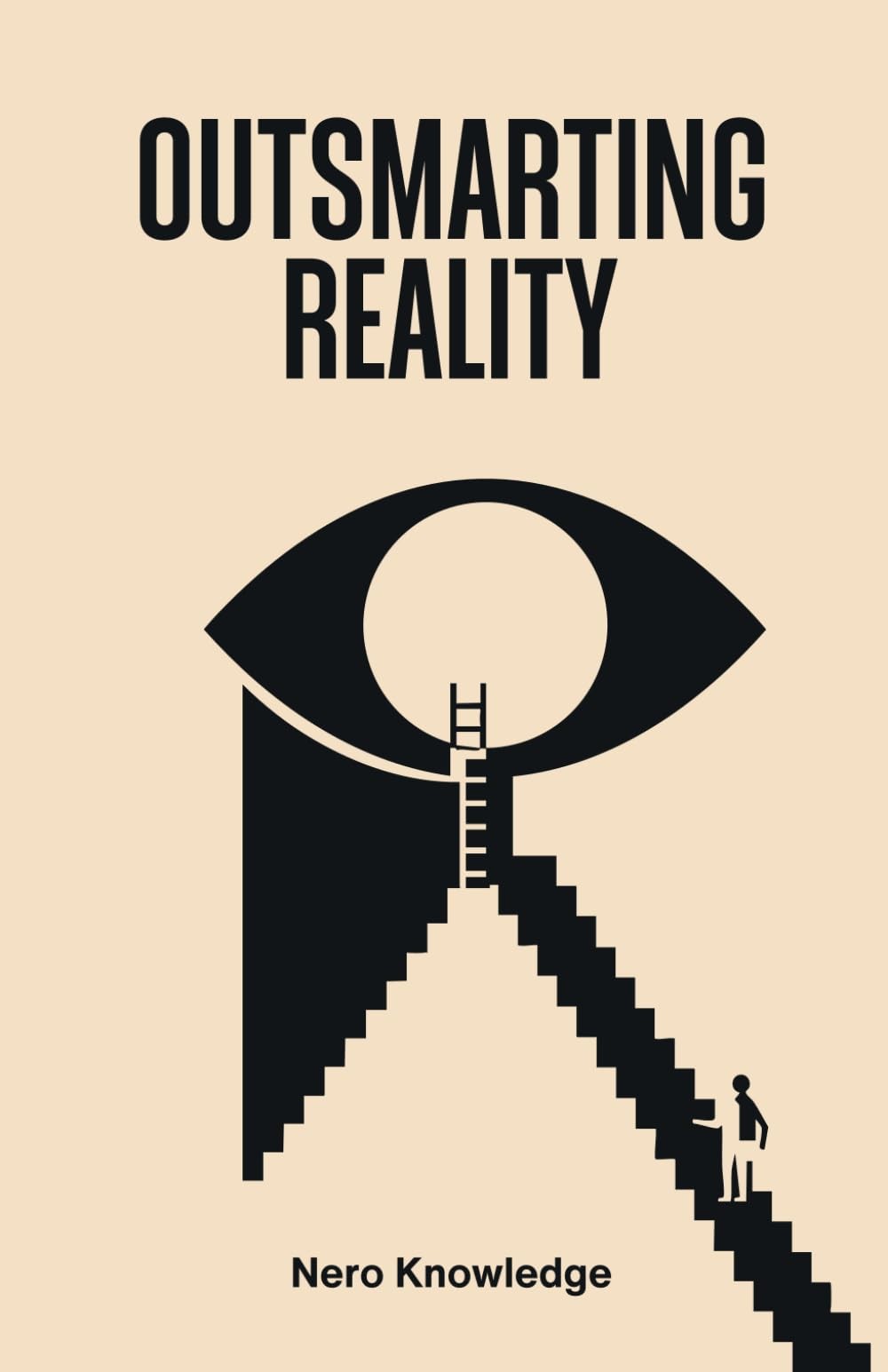 Outsmarting Reality by Nero Knowledge Trade Paperback Brand New