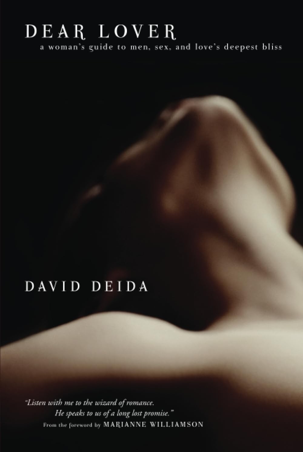 Dear Lover: A Woman’s Guide To Men, Sex, And Love’s Deepest Bliss
