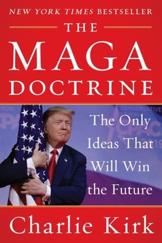 The Maga Doctrine: The Only Ideas That Will Win the Future by Charlie Kirk: New