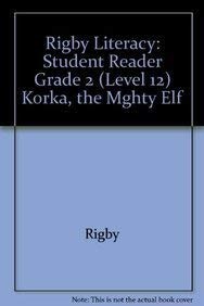 Korka Mghty Elf, Grade 2: Student Reader (Rigby Literacy Level 12)