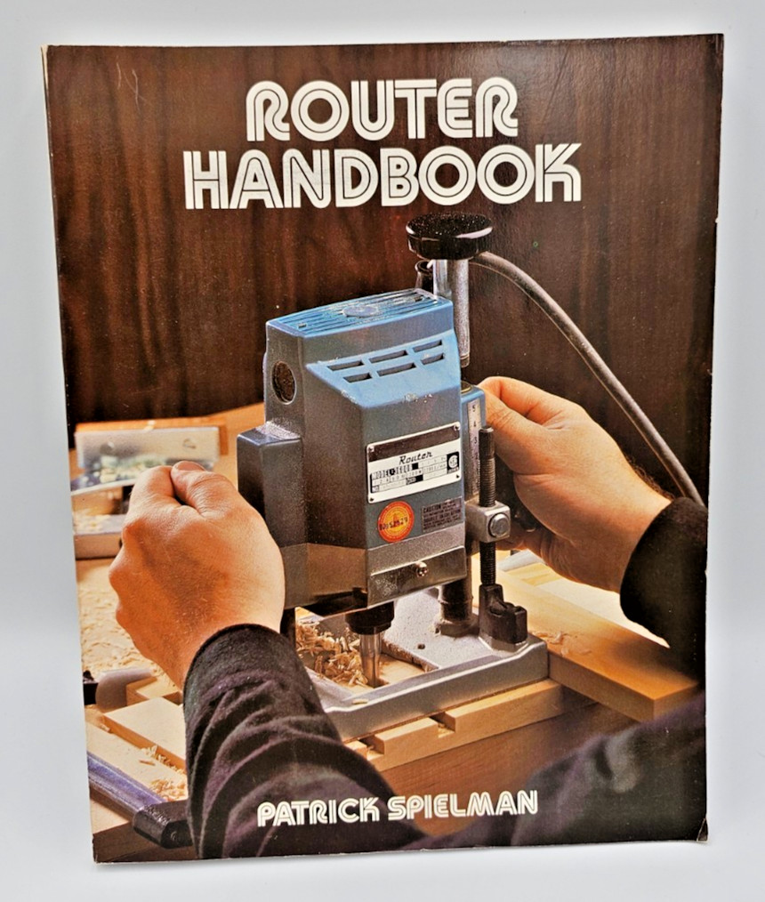 Router Handbook Patrick Spielman Woodworking Guide Routing Techniques Tools