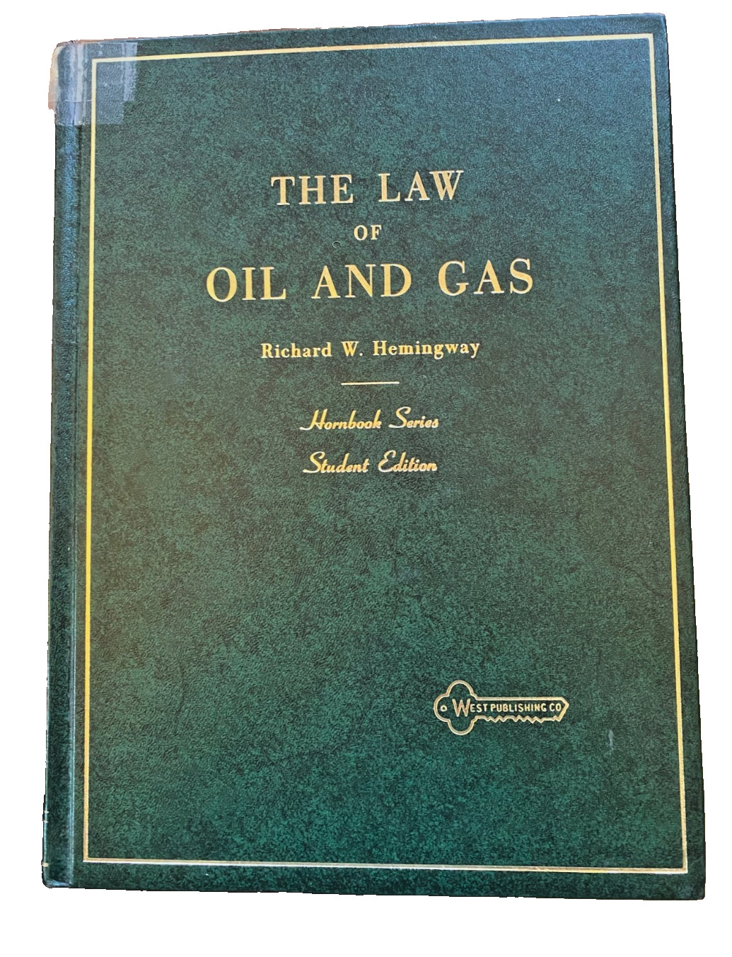 The Law of Oil and Gas, Student Edition by R. Hemingway (1983) with 1989 Update