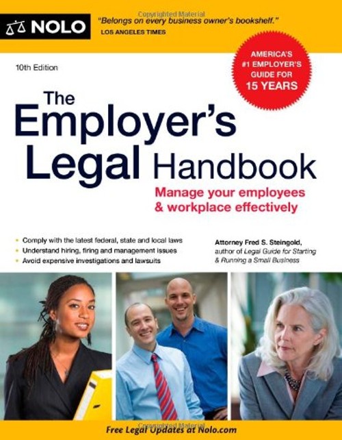 The Employer’s Legal Handbook : Manage Your Employees and Workpla