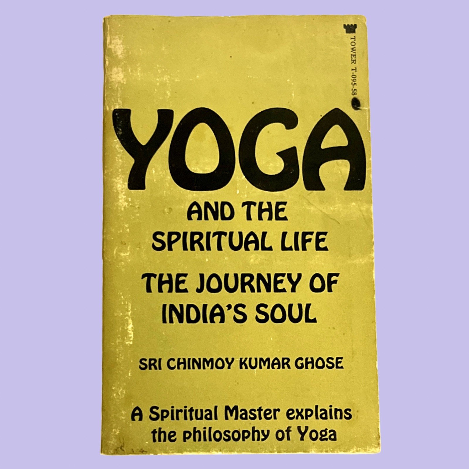 Yoga and the Spiritual Life (1970) Sri Chinmoy Kumar Ghose Tower Publications PB