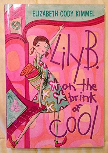 Lily B. On the Brink of Cool – Paperback By Kimmel, Elizabeth Cody – GOOD