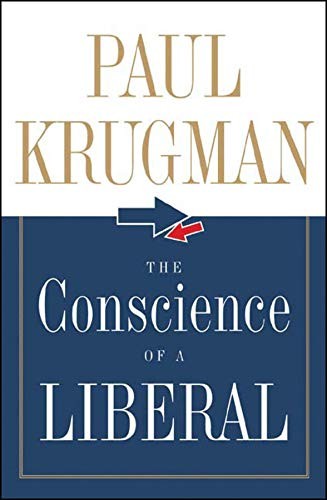 The Conscience of a Liberal by Paul Krugman