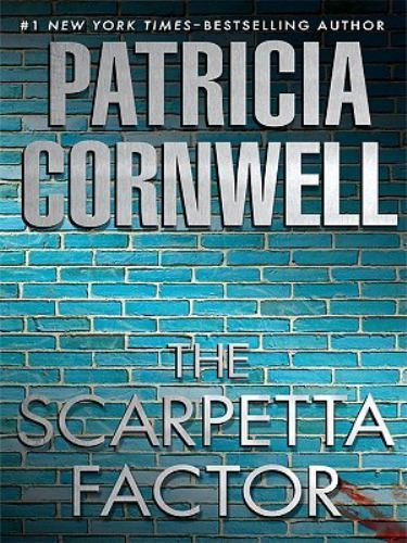 Kay Scarpetta Ser.: The Scarpetta Factor by Patricia Cornwell (2009, Hardcover,