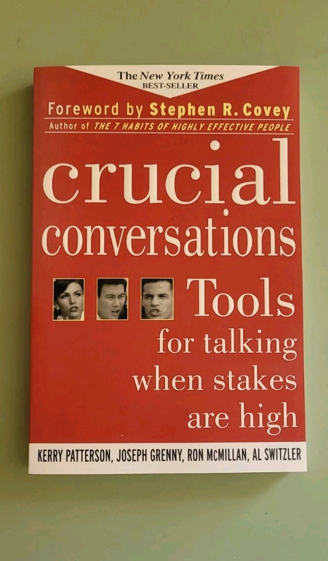 Crucial Conversations: Tools for Talking When Stakes Are High, Third Edition