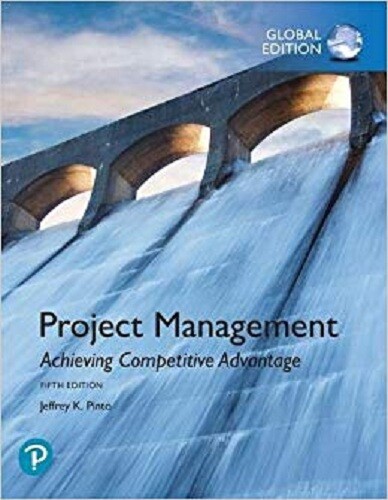 Project Management: Achieving Competitive Advantage 5e by pinto Global Edition