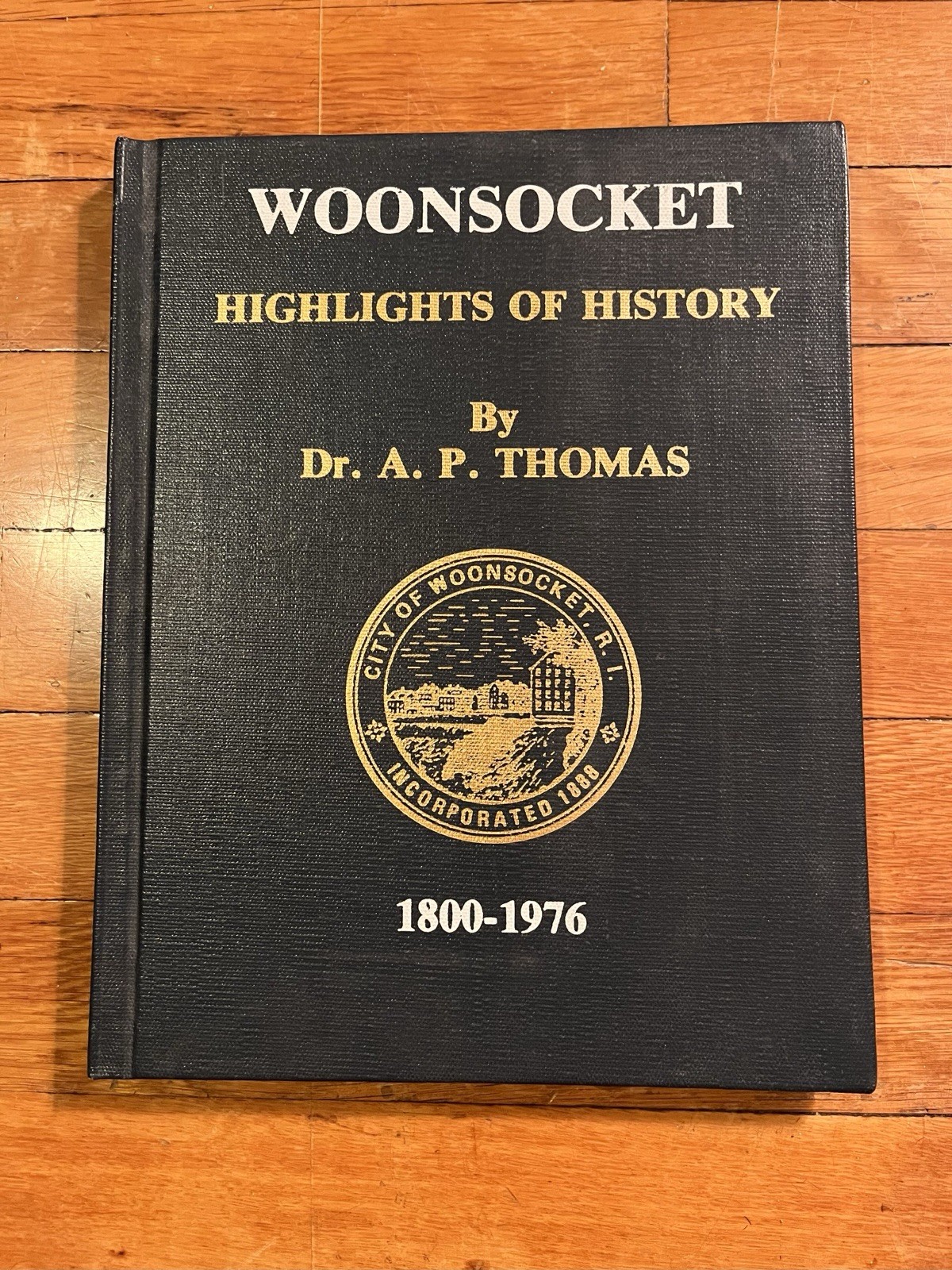VINTAGE Woonsocket Highlights Of History 1800-1976 Dr. AP Thomas
