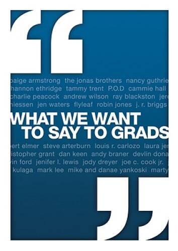 What We Want to Say to Grads – Paperback By Cook, David C – GOOD