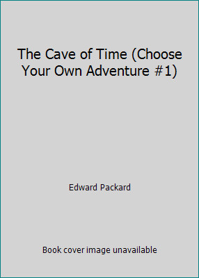 The Cave of Time (Choose Your Own Adventure #1) by Edward Packard