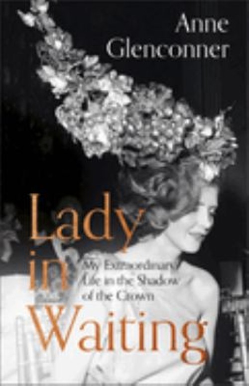 Lady in Waiting : My Extraordinary Life in the Shadow of the Crow