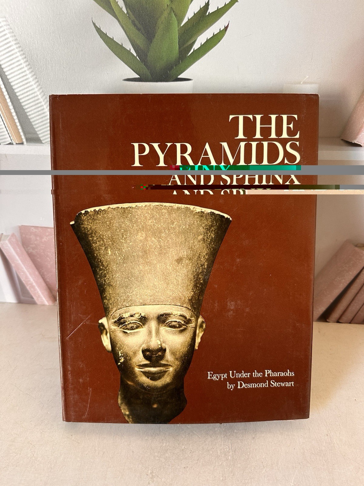 Desmond Stewart THE PYRAMIDS AND SPHINX 1978 Printing Egypt Under The Pharaohs