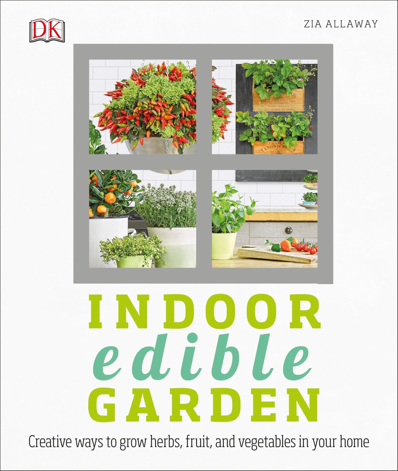 Indoor Edible Garden: Creative Ways to Grow Herbs, Fruits, and Vegetables in…