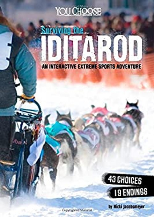 Surviving the Iditarod : An Interactive Extreme Sports Adventure