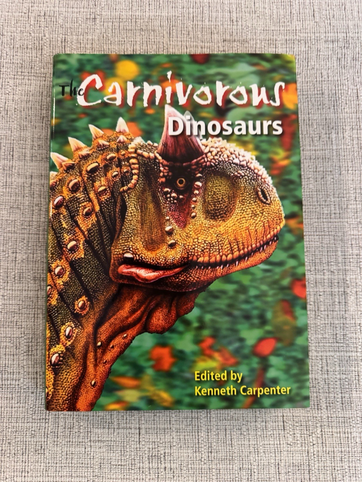The Carnivorous Dinosaurs HC Kenneth Carpenter 2005 Indiana Univ Press Paleo