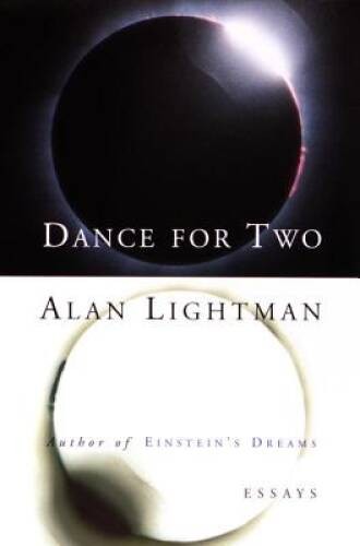 Dance for Two: Essays – Paperback By Lightman, Alan – VERY GOOD